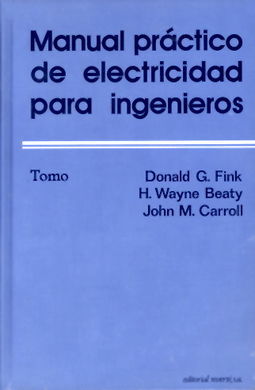 MANUAL PRÃCTICO DE ELECTRICIDAD PARA INGENIEROS. OBRA COMPLETA