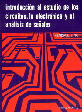 INTRODUCCIÃN AL ESTUDIO DE LOS CIRCUITOS, LA ELECTRÃNICA Y EL ANÃLISIS DE SEÃALES