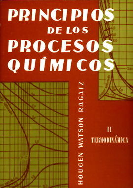 VOLUMEN 2. PRINCIPIOS DE LOS PROCESOS QUÍMICOS : TERMODINAMICA