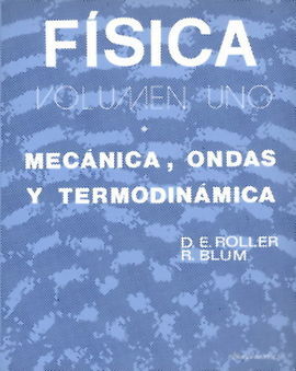 FÃSICA. MECÃNICA, ONDAS Y TERMODINÃMICA. VOLUMEN 1