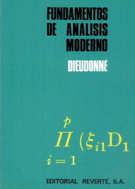 ELEMENTOS DE ANÃLISIS. VOLUMEN 1. FUNDAMENTOS DE ANÃLISIS MODERNO