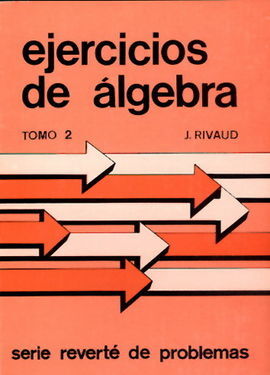 EJERCICIOS DE ÃLGEBRA. VOLUMEN 2. COMPLEJOS, POLINOMIOS Y FRACCIONES