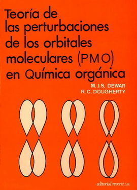 TEORÃA DE LAS PERTURBACIONES DE LOS ORBITALES MOLECULARES (PMO) EN QUÃMICA ORGÃNICA