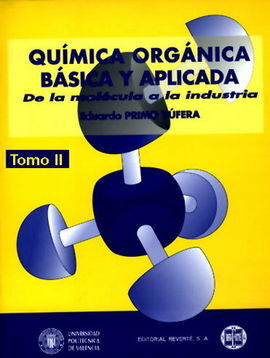 QUÃMICA ORGÃNICA BÃSICA Y APLICADA. VOLUMEN 2. DE LA MOLÃCULA A LA INDUSTRIA