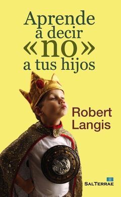 APRENDE A DECIR «NO» A TUS HIJOS