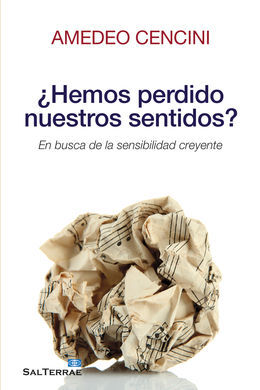 ¿HEMOS PERDIDO NUESTROS SENTIDOS?