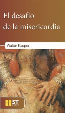 EL DESAFIO DE LA MISERICORDIA