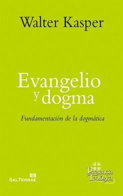 EVANGELIO Y DOGMA. FUNDAMENTACION DE LA DOGMATICA