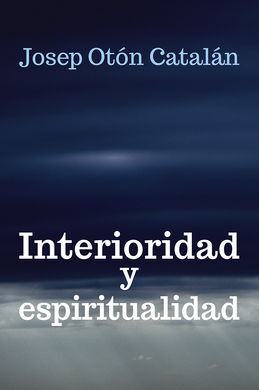 INTERIORIDAD Y ESPIRITUALIDAD