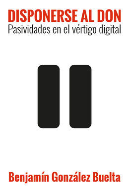 DISPONERSE AL DON. PASIVIDAD EN EL VÉRTIGO DIGITAL