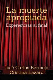 MUERTE APROPIADA, LA. EXPERIENCIAS AL FINAL