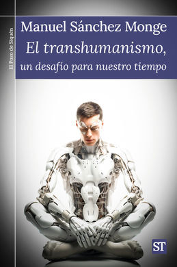 EL TRANSHUMANISMO, UN DESAFÍO PARA  NUESTRO TIEMPO