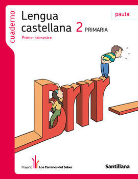 CUADERNO LENGUA CASTELANA - 1R. TRIM. - PAUTA -LOS CAMINOS DEL SABER-  2º ED. PRIM.