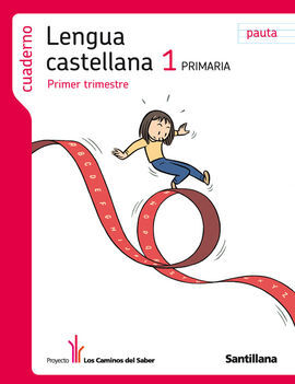 LOS CAMINOS DEL SABER - CUADERNO LENGUA PAUTA - 1º ED. PRIM. - 1 TRIM