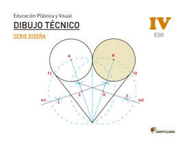 EDUCACIÓN PLÁSTICA, VISUAL Y AUDIOVISUAL DIBUJO TÉCNICO. SERIE DISEÑA - NIVEL IV ESO