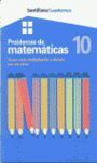 PROBLEMAS DE MATEMATICAS 10. CUADERNOS SANTILLANA