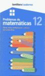 PROBLEMAS DE MATEMATICAS 12. CUADERNOS SANTILLANA