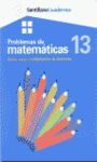 PROBLEMAS DE MATEMATICAS 13. CUADERNOS SANTILLANA
