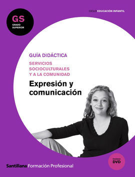 GUÍA DIDÁCTICA EXPRESIÓN Y COMUNICACIÓN GS CICLO EDUCACIÓN INFANTIL SANTILLANA FP