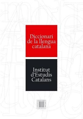 DICCIONARI DE LA LLENGUA CATALANA (INSTITUT D´ESTUDIS CATALANS)