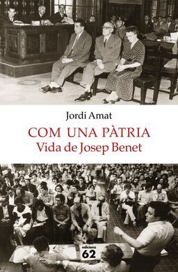 COM UNA PÀTRIA. VIDA DE JOSEP BENET