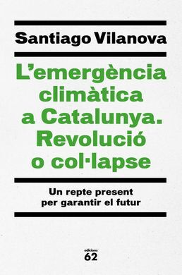 L'EMERGÈNCIA CLIMÀTICA A CATALUNYA. REVOLUCIÓ O CO