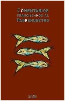 COMENTARIOS FRANCISCANOS AL PADRENUESTRO