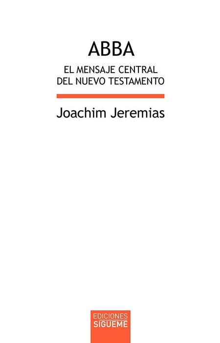 ABBA /EL MENSAJE CENTRAL DEL NUEVO TESTAMENTO