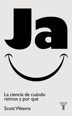 JA. LA CIENCIA DE CUÁNDO REÍMOS Y POR QUÉ