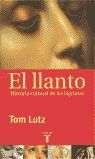 EL LLANTO. HISTORIA CULTURAL DE LAS LAGRIMAS
