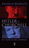 HITLER Y CHURCHILL. LOS SECRETOS DEL LIDEREZGO