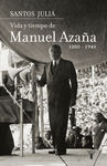 VIDA Y TIEMPO DE MANUEL AZAÑA 1880-1940