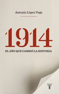 1914. EL AÑO QUE CAMBIÓ LA HISTORIA