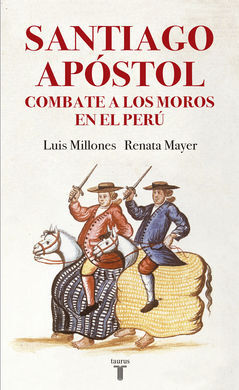 SANTIAGO APÓSTOL COMBATE A LOS MOROS EN EL PERÚ