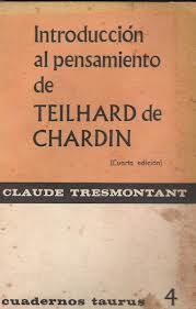 INTRODUCCIÓN AL PENSAMIENTO DE TEILHARD DE CHARDIN