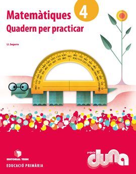 MATEMÀTIQUES 4 - PROJECTE DUNA - QUADERN PER PRACTICAR