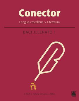 CONECTOR - LENGUA CASTELLANA Y LITERATURA - 1º BACH. (CATALUNYA)