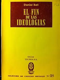 EL FIN DE LAS IDEOLOGÍAS