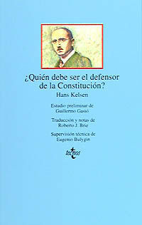 ¿QUIÉN DEBE SER EL DEFENSOR DE LA CONSTITUCIÓN?