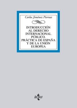 INTRODUCCIÓN AL DERECHO INTERNACIONAL PÚBLICO. PRÁCTICA DE ESPAÑA Y DE LA UNION EUROPEA