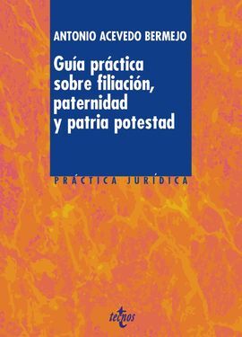 GUÍA PRÁCTICA SOBRE FILIACIÓN, PATERNIDAD Y PATRIA POTESTAD