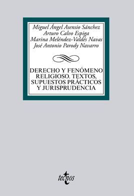 DERECHO Y FENÃMENO RELIGIOSO. TEXTOS, SUPUESTOS PRÃCTICOS Y JURISPRUDENCIA