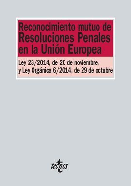 RECONOCIMIENTO MUTUO DE RESOLUCIONES PENALES EN LA UNIÓN EUROPEA