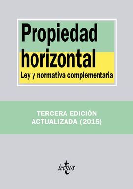 PROPIEDAD HORIZONTAL. LEY Y NORMATIVA COMPLEMENTARIA. 3ª ED. 2015