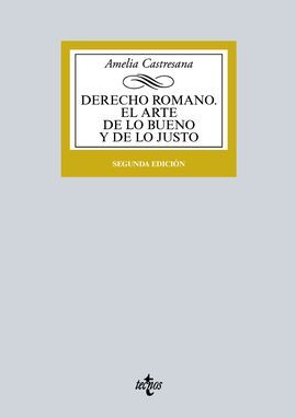 DERECHO ROMANO. EL ARTE DE LO BUENO Y DE LO JUSTO