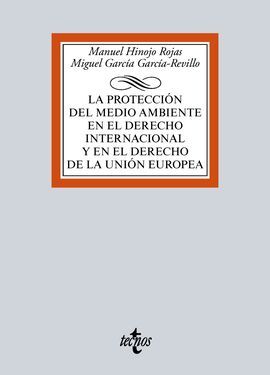 LA PROTECCIÓN DEL MEDIO AMBIENTE EN EL DERECHO INTERNACIONAL Y EN EL DERECHO DE