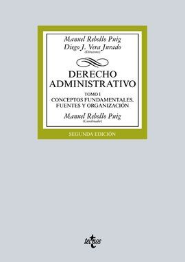 DERECHO ADMINISTRATIVO. TOMO I CONCEPTOS FUNDAMENTALES, FUENTES Y ORGANIZACIÓN