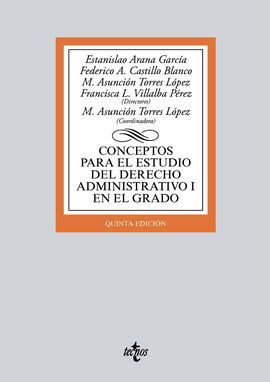 CONCEPTOS PARA EL ESTUDIO DEL DERECHO ADMINISTRATIVO I EN EL GRADO. 5ª ED. 2017