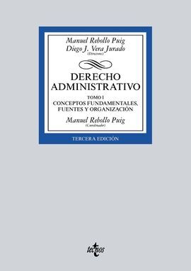 DERECHO ADMINISTRATIVO. TOMO I: CONCEPTOS FUNDAMENTALES, FUENTES Y ORGANIZACIÓN - 3º ED.