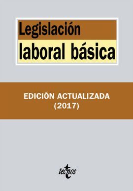 LEGISLACIÓN LABORAL BÁSICA. 2017